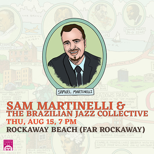 The Queens Jazz Trail Concert Series: Sam Martinelli & The Brazilian Jazz Collective